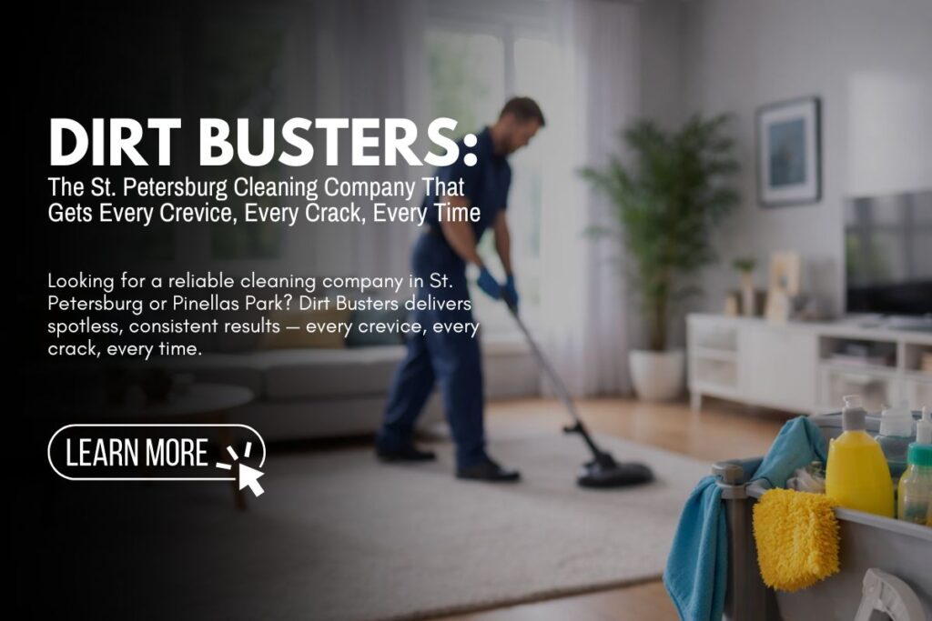 Dirt-Busters-The-St.-Petersburg-Cleaning-Company-That-Gets-Every-Crevice-Every-Crack-Every-Time
